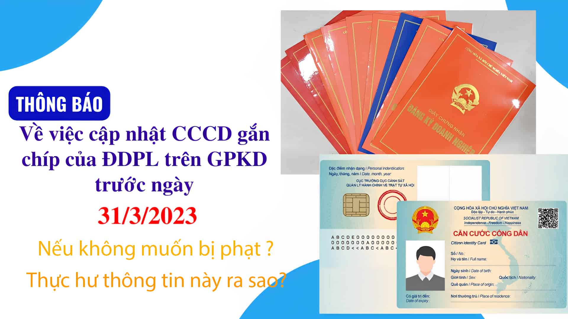 THÔNG BÁO về việc cập nhật CCCD gắn chíp của ĐDPL trên GPKD trước ngày 31/3/2023 nếu không muốn bị phạt ?