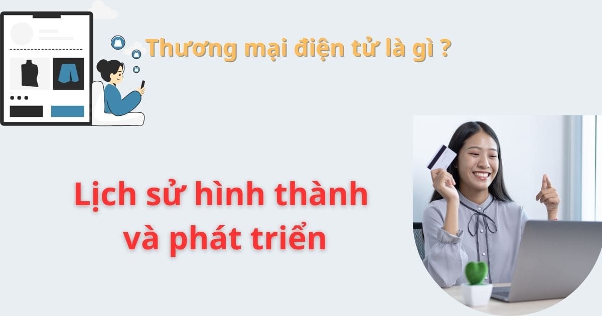 Thương mại điện tử là gì ? Lịch sử hình thành và phát triển