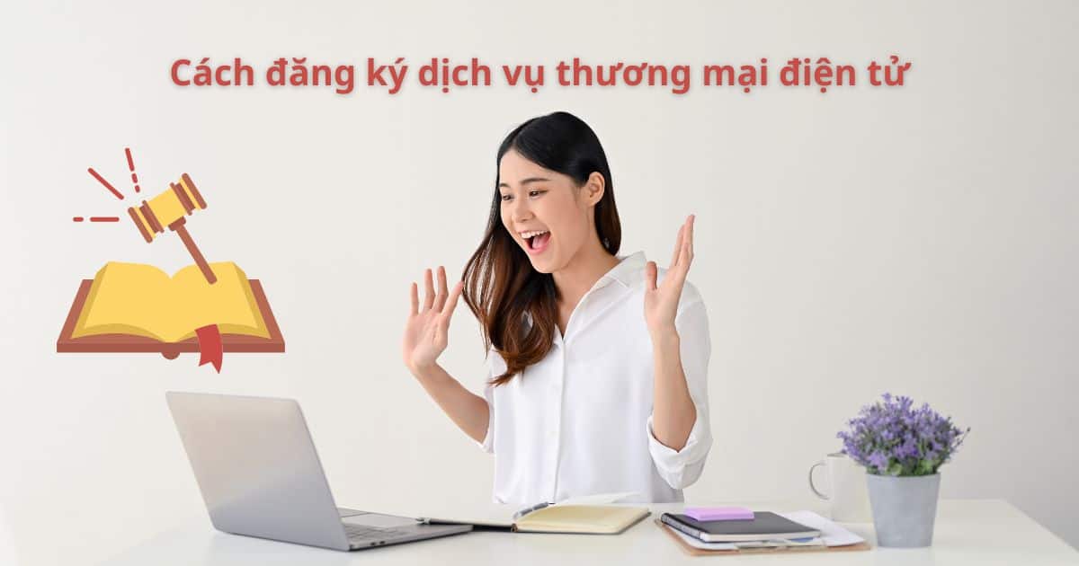 Cách đăng ký dịch vụ thương mại điện tử