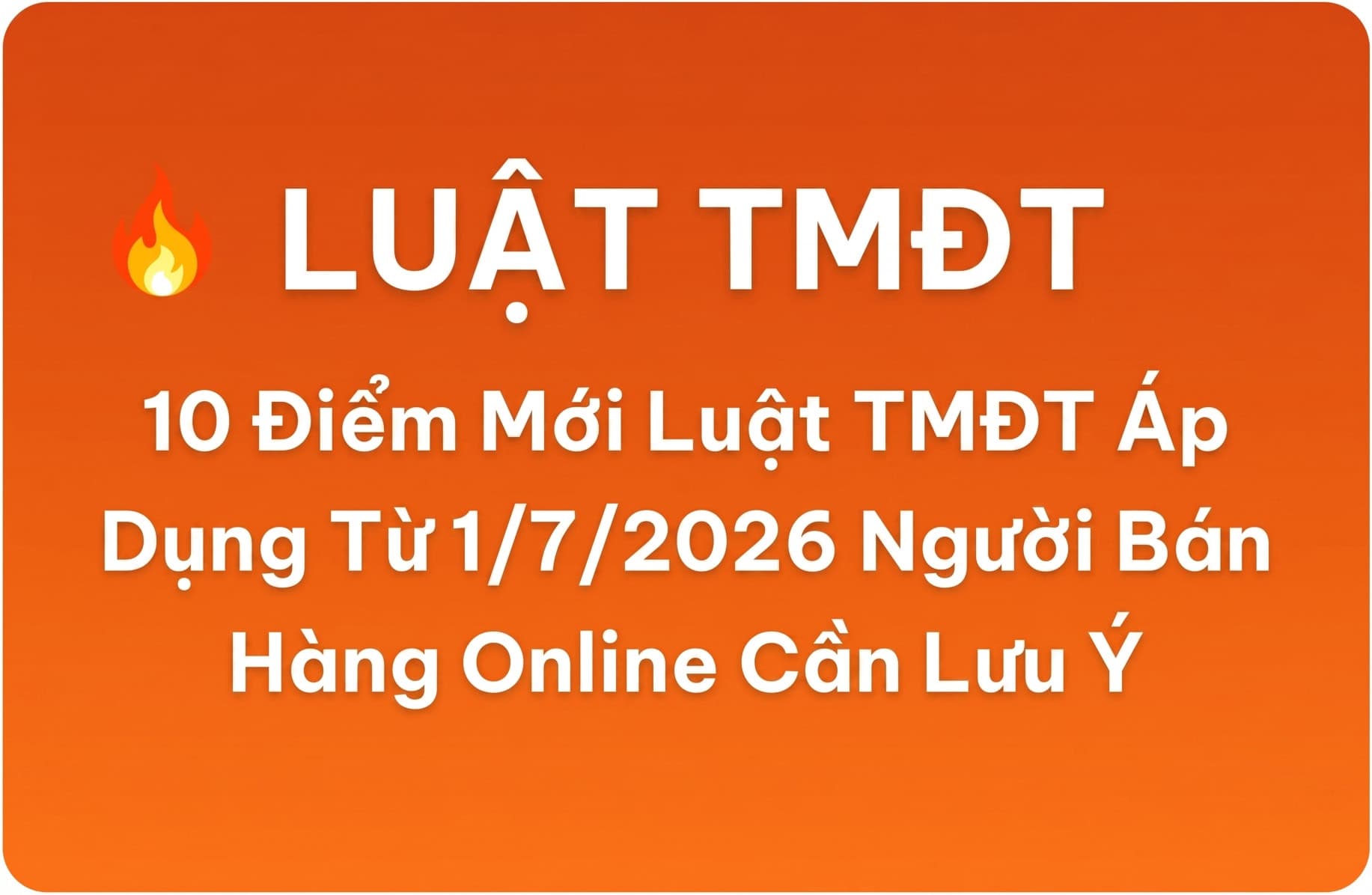 10 điểm mới của luật thương mại điện tử áp dụng từ 01/07/2026